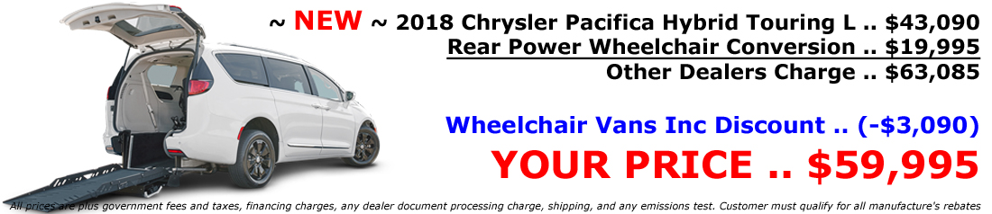 For sale New and Used 2018 Chrysler Pacifica Touring L Hybrid Rear Power Wheelchair Van 59995 For sale New and Used 2018 Chrysler Pacifica Touring L Hybrid Rear Power Wheelchair Van 59995